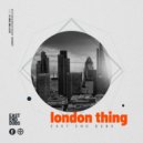 East End Dubs - London Thing (Original Mix)
