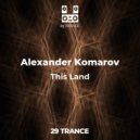 Alexander Komarov - This Land