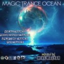 MIKL MALYAR - MAGIC TRANCE OCEAN 152 [138- 140 bpm](10.01.2021.)