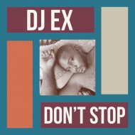 DJ Ex - Don\'t Stop