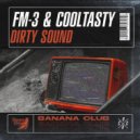 FM-3 & CoolTasty - Dirty Sound (Original Mix)