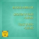 Marselle Dominator - Track Of News (Club Mix)
