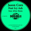 Jason Core Feat Icy Ash - Sun After Rain
