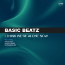 Basic Beatz - I Think We\'re Alone Now (Extended Mix)