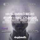 Max Alzamora & Nuclius - Everything Changed (André Butano & Demian Muller Remix)