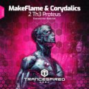 MakeFlame & Corydalics - 2 Th3 Proteus (Radio Edit)