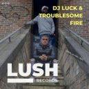 DJ Luck & Troublesome - Fire (Carl H Remix)