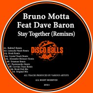 Bruno Motta Feat Dave Baron - Stay Together