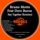 Bruno Motta Feat Dave Baron - Stay Together