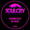 Changin Fazes - My House (UK Garage Radio Mix)