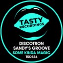 Discotron & Sandy's Groove - Some Kinda Magic
