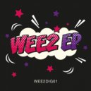 W E E 2 - Gone To Long