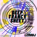LemoDj - Deep Trancy Sheet (Original Mix)