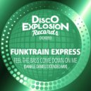 Funktrain Express - Feel The Bass Come Down On Me (Daniele Danieli Extended Mix)