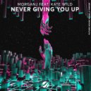 MorganJ, Kate Wild - Never Giving You Up (Extended Mix)