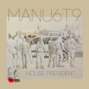 MANU6T9 - President House (Original Mix)