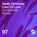 Vasily Umanets - Lake Of Love (Col Lawton Remix)