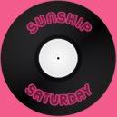 Sunship - Saturday (Sunship UKG 2 Step Mix)