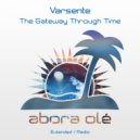Varsente - The Gateway Through Time (Radio Edit)