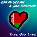 Katya Ocean & Daz Sampson - Give You Love (Original Mix)