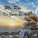 Mr. Rog - It\' Gonna Be Techno (Original Mix)