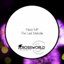 Flavio MP - The Last Melodie (Original Mix)