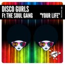 Disco Gurls Ft The Soul Gang - Your Life