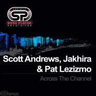 Scott Andrews, Jakhira & Pat Lezizmo - Across The Channel