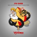 No Hopes, Tom Forester - It's Over