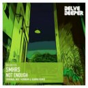 SMHRS - Not Enough (Kornum & Karma Remix)