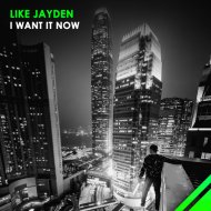 Like Jayden - I Want It Now