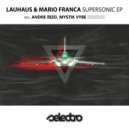 Lauhaus & Mario Franca - Supersonic (Andre Rizo Remix)