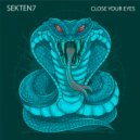 Sekten7 - CLOSE YOUR EYES