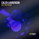 Caleb Laurenson - Got The Feelin\' (Extended Mix)