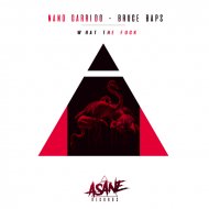 Nano Garrido, Bruce Baps - What The Fuck