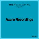 U.S-P - Come With Me