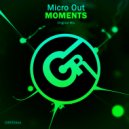 Micro Out - Moments (Original Mix)