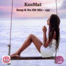 KosMat - Deep & Nu Hit Mix - 133 ()