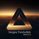 Sergey Parshutkin - Back 2 U (Radio edit)