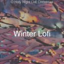 Winter Lofi - Lonely Christmas O Come All Ye Faithful ()