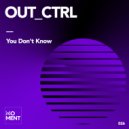 Out_Ctrl - You Don\'t Know (Radio Edit)