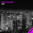 Min - How You Feel