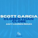 Scott Garcia - Closer Than Close (Amy Lauren Remix (Radio Edit))