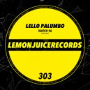 Lello Palumbo - Watch Ya