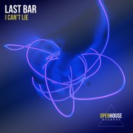 Last Bar - I Can\'t Lie