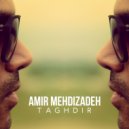 Amir Mehdizadeh - Taghir (Original Mix)
