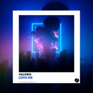 Valoris - Love Me