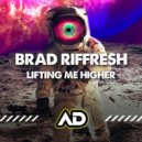 Brad Riffresh - Lifting Me Higher