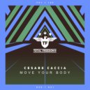 Cesare Caccia - Move Your Body (Radio Edit)