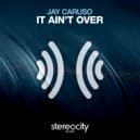 Jay Caruso - It Ain\'t Over (House Mix)